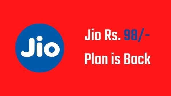 जियो ने दुबारा शुरू किया 98 रुपए का प्लान, लेकिन Validity मिलेगी सिर्फ इतनी जियो ने दुबारा शुरू किया 98 रुपए का प्लान, लेकिन Validity मिलेगी सिर्फ इतनी